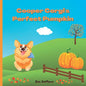 Cooper Corgi's Perfect Pumpkin - Paperback