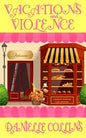 Vacations and Violence: A Margot Durand Cozy Mystery - Paperback