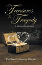 Treasures In Tragedy: A Journey Through Grief - Paperback