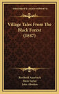 Village Tales From The Black Forest (1847) - Hardcover