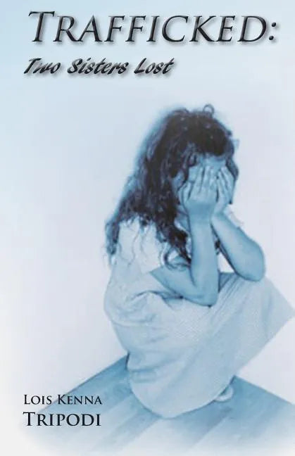 Trafficked: Two Sisters Lost - Paperback