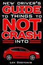 New Driver's Guide to Things to NOT Crash Into: A Funny Gag Driving Education Book for New and Bad Drivers - Paperback