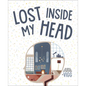 Lost Inside My Head - Hardcover