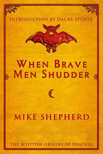 When Brave Men Shudder: The Scottish origins of Dracula - Paperback