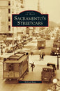 Sacramento's Streetcars - Hardcover