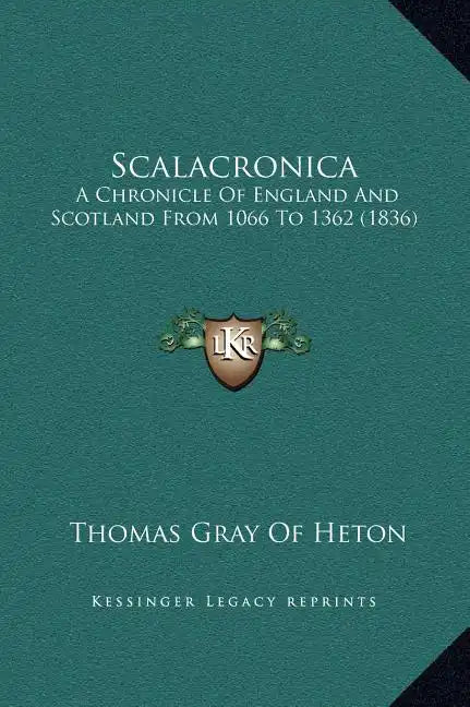 Scalacronica: A Chronicle of England and Scotland from 1066 to 1362 (1836) - Hardcover