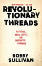 Revolutionary Threads: Rastafari, Social Justice, and Cooperative Economics - Hardcover