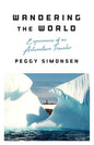 Wandering the World: Experiences of an Adventure Traveler - Paperback