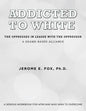 Addicted to White The Oppressed in League with the Oppressor: A Shame-Based Alliance - Paperback