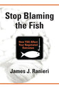 Stop Blaming the Fish: How YOU Affect Your Negotiated Outcomes - Paperback