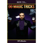 How To Do Magic Tricks: Quick Start Guide - Paperback