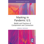 Masking in Pandemic U.S.: Beliefs and Practices of Containment and Connection - Hardcover
