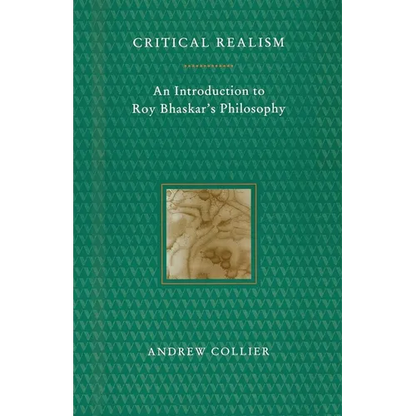 Critical Realism: An Introduction to Roy Bhaskar's Philosophy - Paperback