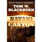 Navajo Canyon: Frontier Novel of Warfare, Six-Guns, and an Enemies to Lovers Romance - Paperback