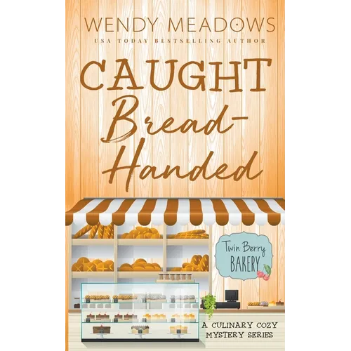 Caught Bread-Handed: A Culinary Cozy Mystery Series - Paperback