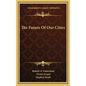 The Future Of Our Cities - Hardcover