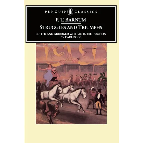 Struggles and Triumphs: Or, Forty Years' Recollections of P.T. Barnum - Paperback
