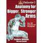 Delavier's Anatomy for Bigger, Stronger Arms - Paperback