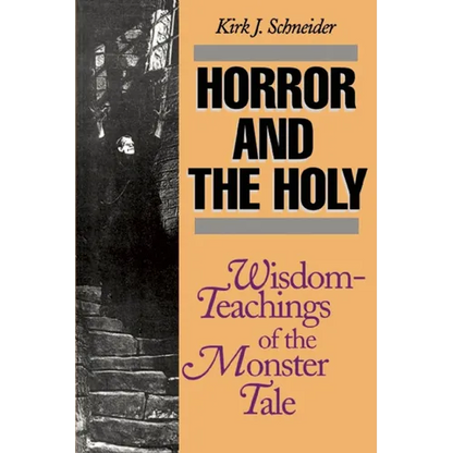 Horror and the Holy: Wisdom-Teachings of the Monster Tale - Paperback