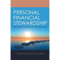 Personal Financial Stewardship: The Step-By-Step Guide to Debt-Free Living - Paperback