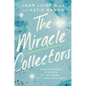 The Miracle Collectors: Uncovering Stories of Wonder, Joy, and Mystery - Hardcover