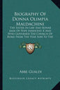 Biography of Donna Olimpia Maldachini: The Sister-In-Law and Bonne Amie of Pope Innocent X and Who Governed the Church of Rome from the Year 1644 to t - Paperback