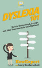 Dyslexia 101: How to Understand, Accept, and Live Your Best Life with Dyslexia - Paperback