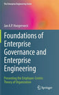 Foundations of Enterprise Governance and Enterprise Engineering: Presenting the Employee-Centric Theory of Organization - Hardcover