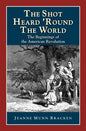 The Shot Heard 'Round the World: The Beginnings of the American Revolution - Paperback