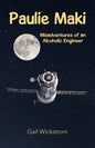 Paulie Maki: Misadventures of an Alcoholic Engineer - Paperback