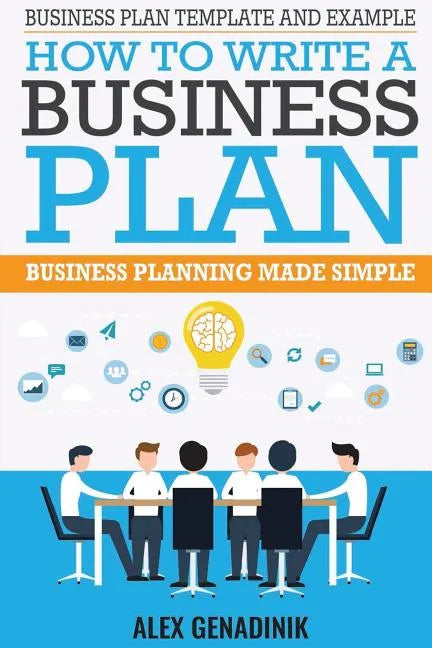 Business Plan Template And Example: How To Write A Business Plan: Business Planning Made Simple - Paperback