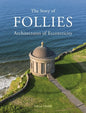 The Story of Follies: Architectures of Eccentricity - Hardcover
