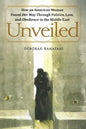 Unveiled: How an American Woman Found Her Way Through Politics, Love, and Obedience in the Middle East - Paperback