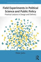 Field Experiments in Political Science and Public Policy: Practical Lessons in Design and Delivery - Paperback