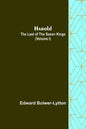 Harold: the Last of the Saxon Kings (Volume I) - Paperback