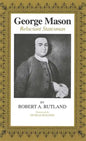 George Mason: Reluctant Statesman - Paperback