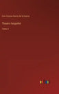 Theatro hespañol: Tomo 3 - Hardcover