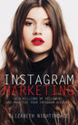 Instagram Marketing: Gain Millions of Followers and Monetize Your Instagram Account - Paperback