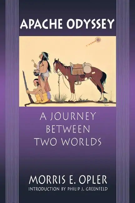 Apache Odyssey: A Journey Between Two Worlds (Revised) - Paperback