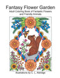 Fantasy Flower Garden: Adult Coloring Book of Fantastic Flowers and Friendly Animals - Paperback