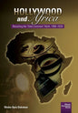Hollywood and Africa: Recycling the 'Dark Continent' Myth, 1908-2020 - Paperback
