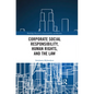 Corporate Social Responsibility, Human Rights and the Law - Paperback