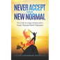 Never Accept Your New Normal: The Story of Using Neuroscience to Turn Trauma in Triumph - Paperback