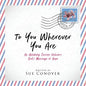 To You Wherever You Are: An Unlikely Courier Delivers God's Message of Hope - Paperback