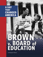 Brown V. Board of Education: A Day That Changed America - Hardcover