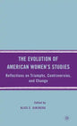 The Evolution of American Women's Studies: Reflections on Triumphs, Controversies, and Change - Hardcover