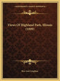 Views of Highland Park, Illinois (1899) - Paperback