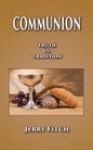 Communion: Truth vs. Tradition - Paperback