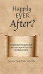 Happily Ever After?: Shared stories about love and marriage without the fairytale ending - Hardcover