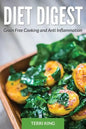 Diet Digest: Grain Free Cooking and Anti Inflammation - Paperback